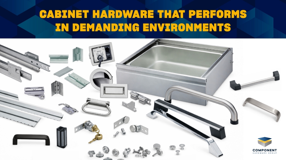 Cabinet Hardware That Performs in Demanding Environments